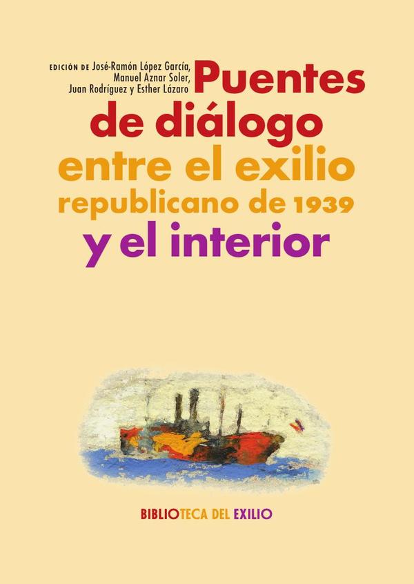 Puentes de diálogo entre el exilio republicano de 1939 y el interior