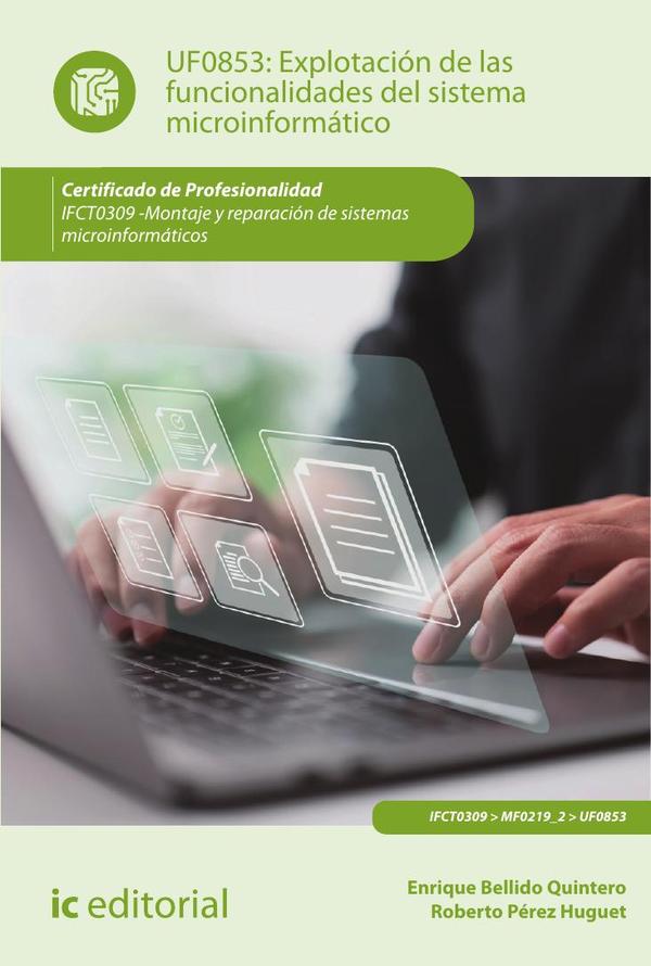 Explotación de las funcionalidades del sistema microinformático. IFCT0309 - Montaje y reparación de sistemas microinformáticos