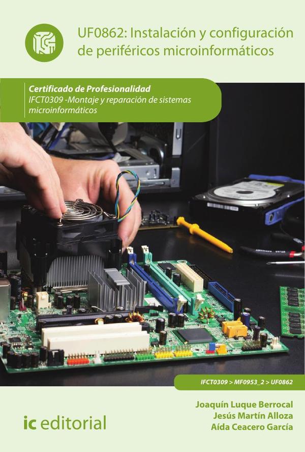 Instalación y configuración de periféricos microinformáticos. IFCT0309 - Montaje y reparación de sistemas microinformáticos