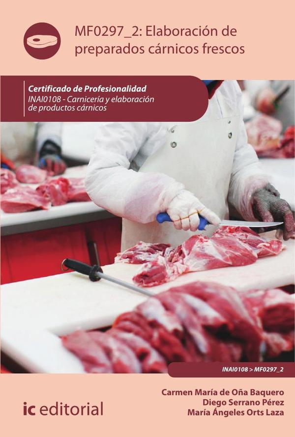 Elaboración de preparados cárnicos frescos. INAI0108 - Carnicería y elaboración de productos cárnicos