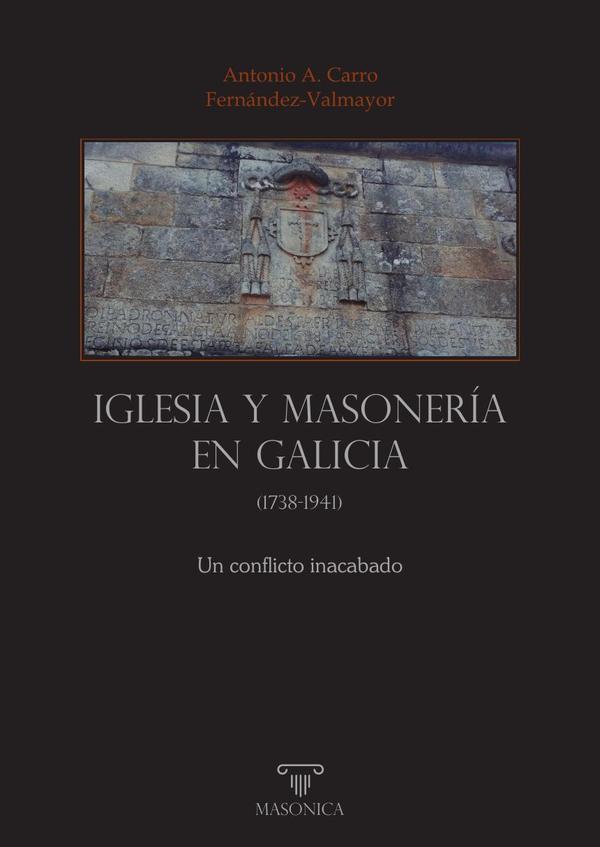 Iglesia y masonería en Galicia (1738-1941)