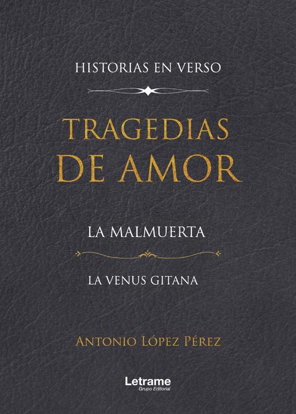 Tragedias de amor. La malmuerta. La venus gitana