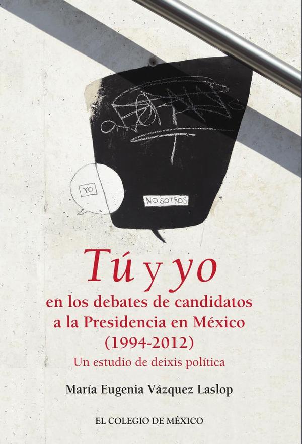 Tú y yo en los debates de candidatos a la Presidencia de México (1994-2012).