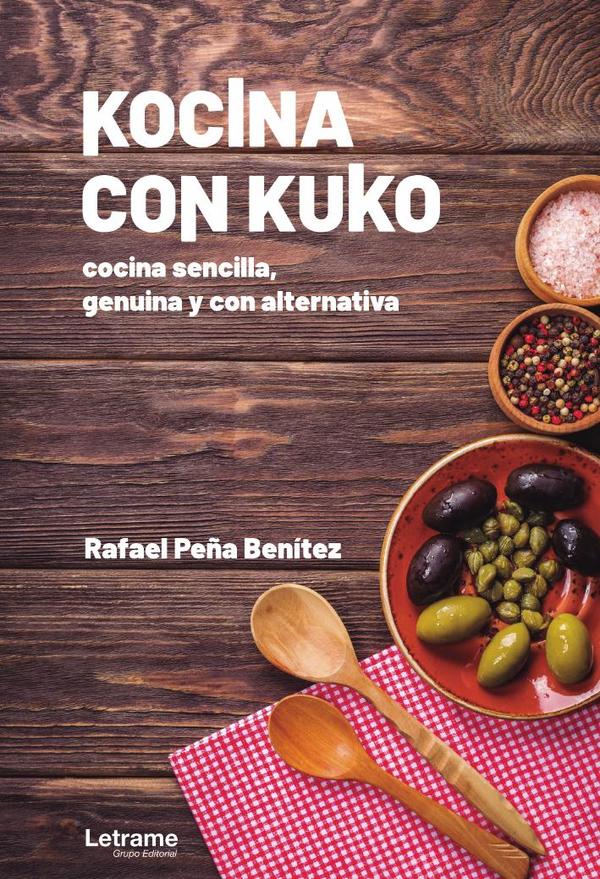 Kocina con Kuko. Cocina sencilla, genuina y con alternativa