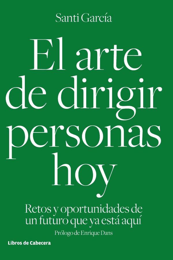 El arte de dirigir personas hoy: Retos y oportunidades de un futuro que ya está aquí