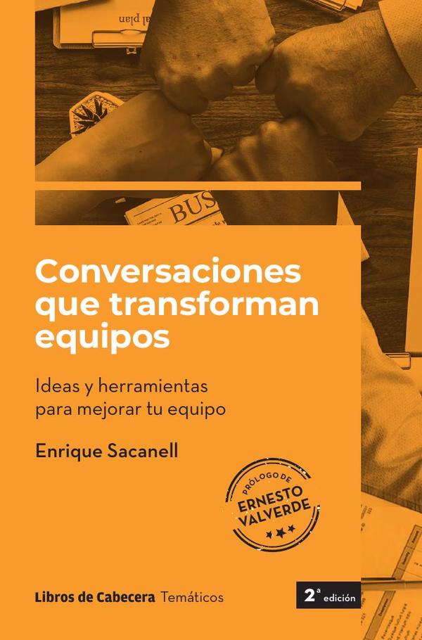 Conversaciones que transforman equipos: Ideas y herramientas para mejorar tu equipo