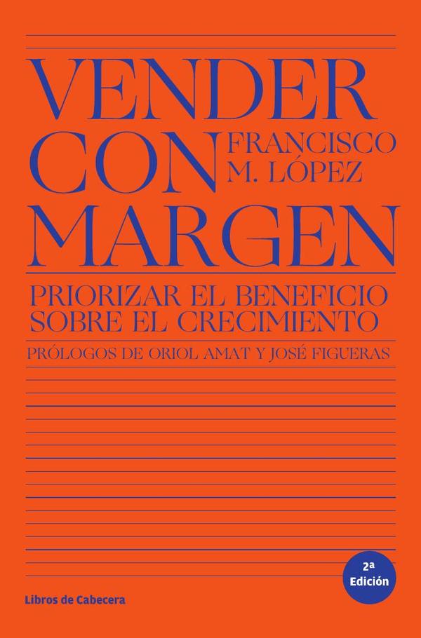 Vender con margen: Priorizar el beneficio sobre el crecimiento