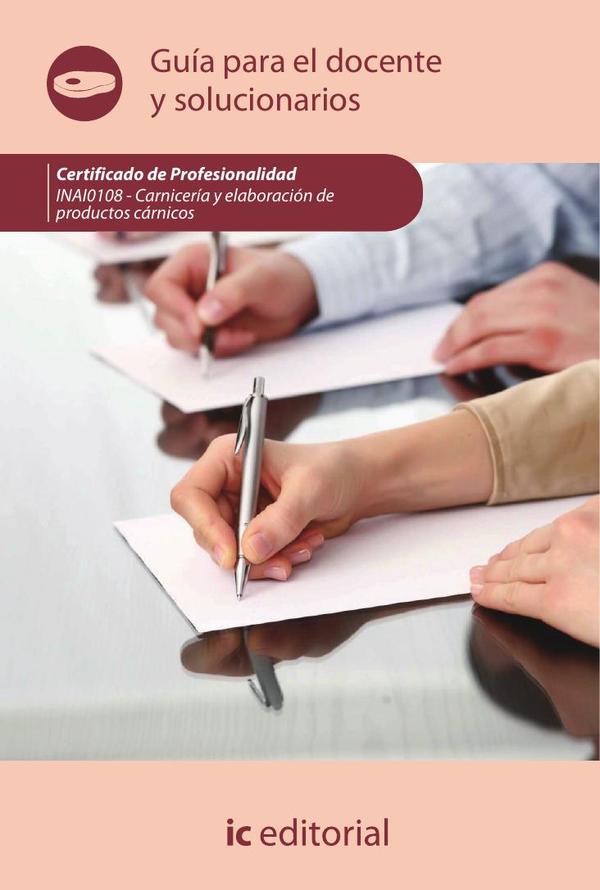 Carnicería y elaboración de productos cárnicos. INAI0108 - Guía para el docente y solucionarios