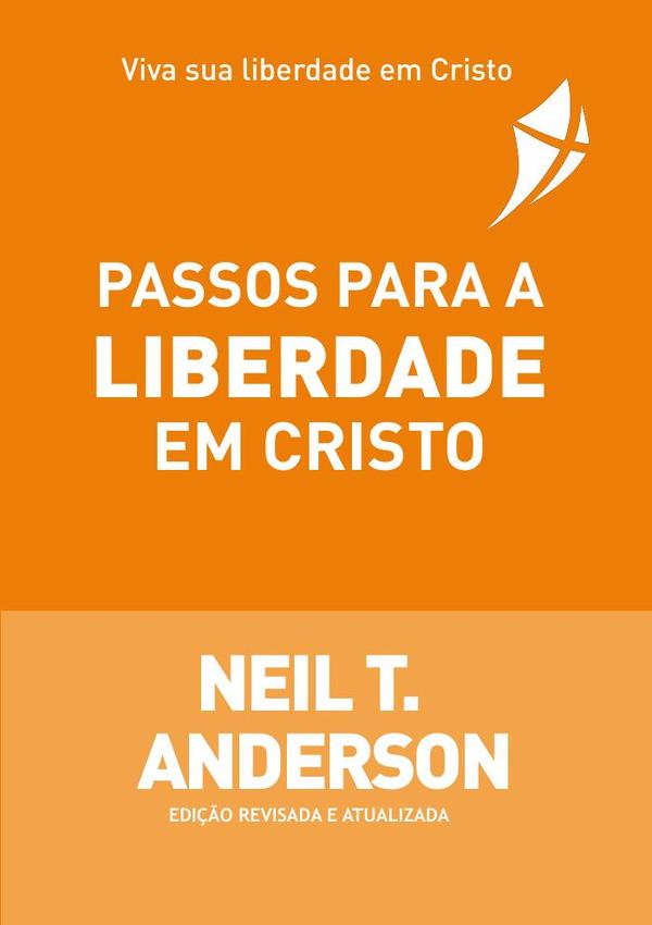 Os Passos para a Liberdade em Cristo