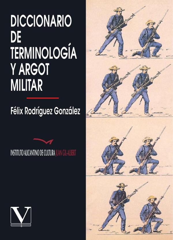 Diccionario de terminologia y argot militar