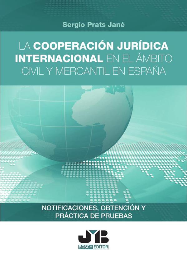 La cooperación jurídica internacional en el ámbito civil y mercantil en España