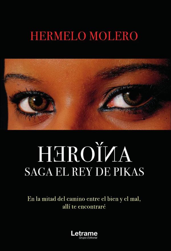 Heroína. Saga el rey de Pikas