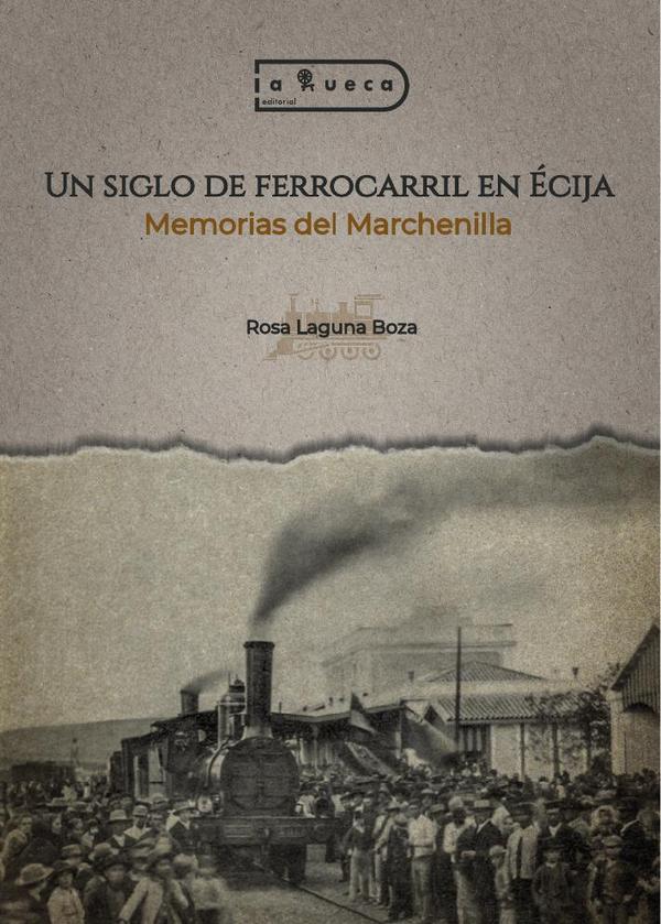 Un siglo de ferrocarril en Écija