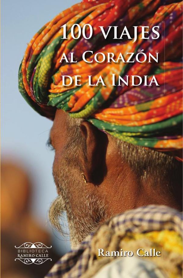 100 Viajes al corazón de la India