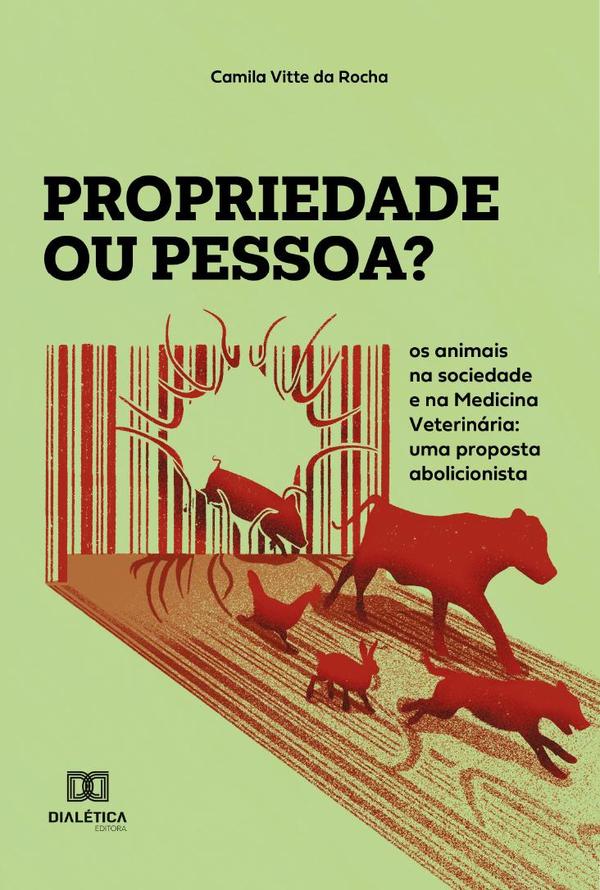 Propriedade ou pessoa?: os animais na sociedade e na Medicina Veterinária