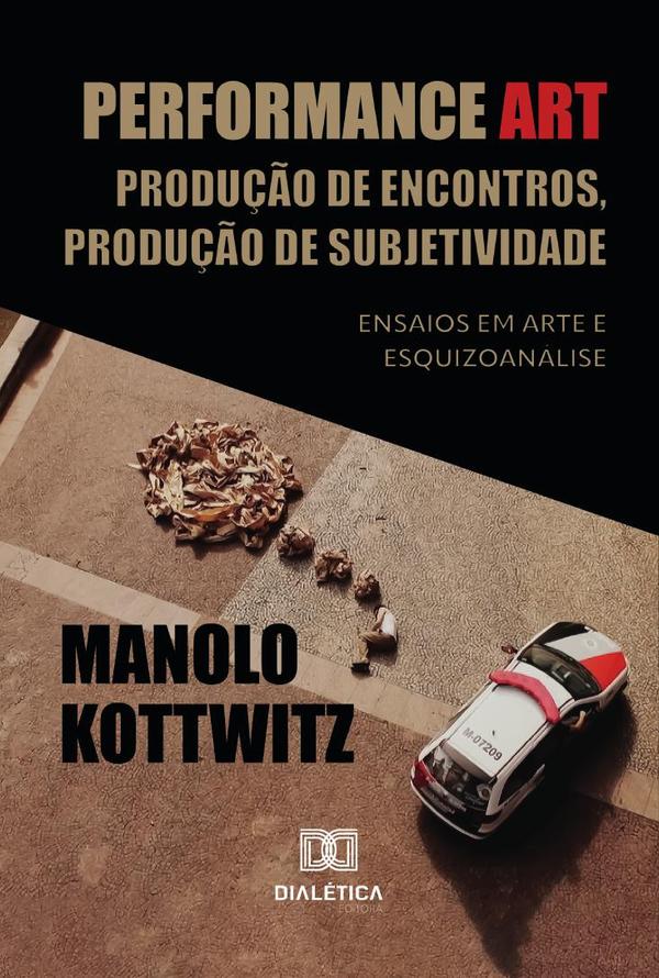 Performance Art: Produção de Encontros, Produção de Subjetividade