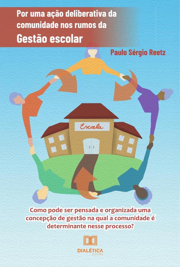 Por uma ação deliberativa da comunidade nos rumos da Gestão escolar