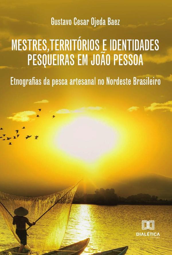 Mestres, territórios e identidades pesqueiras em João Pessoa
