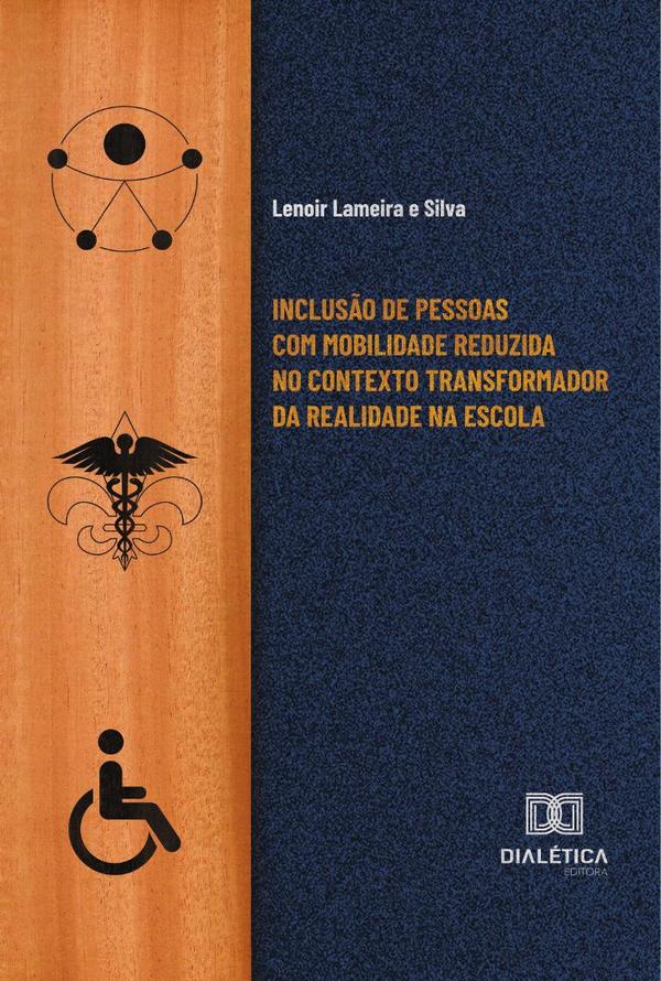 Inclusão de pessoas com mobilidade reduzida no contexto transformador da realidade na escola