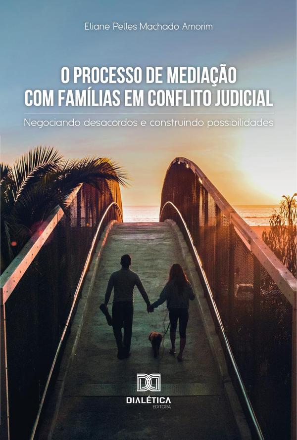O processo de mediação com famílias em conflito judicial
