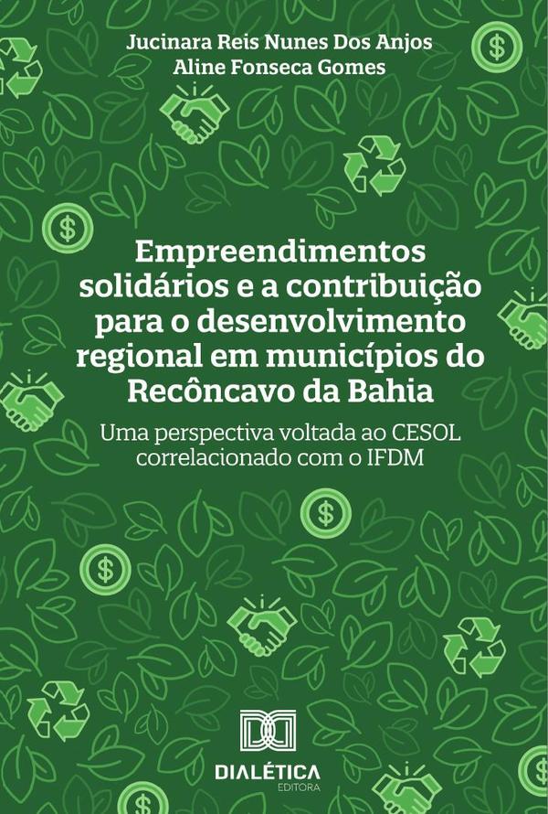 Empreendimentos solidários e a contribuição para o desenvolvimento regional em municípios do Recôncavo da Bahia