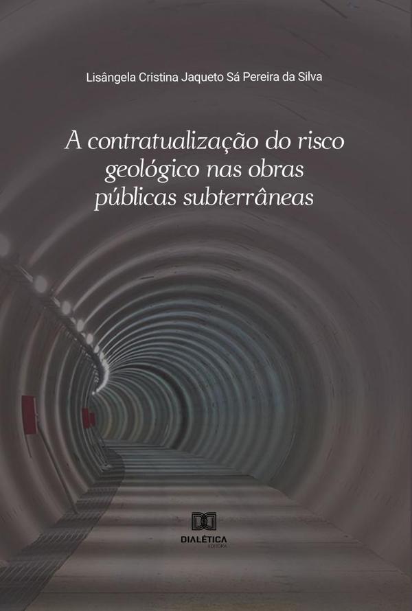 A contratualização do risco geológico nas obras públicas subterrâneas