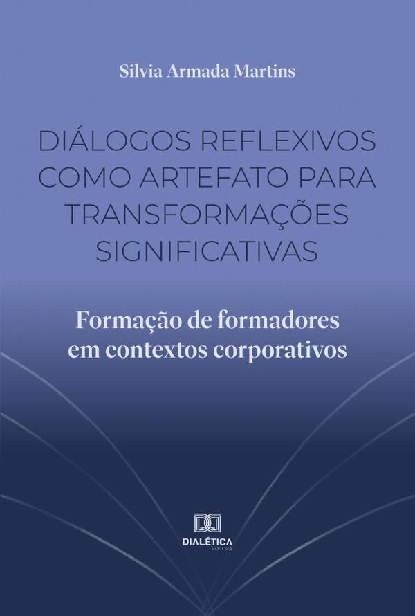 Diálogos reflexivos como artefato para transformações significativas