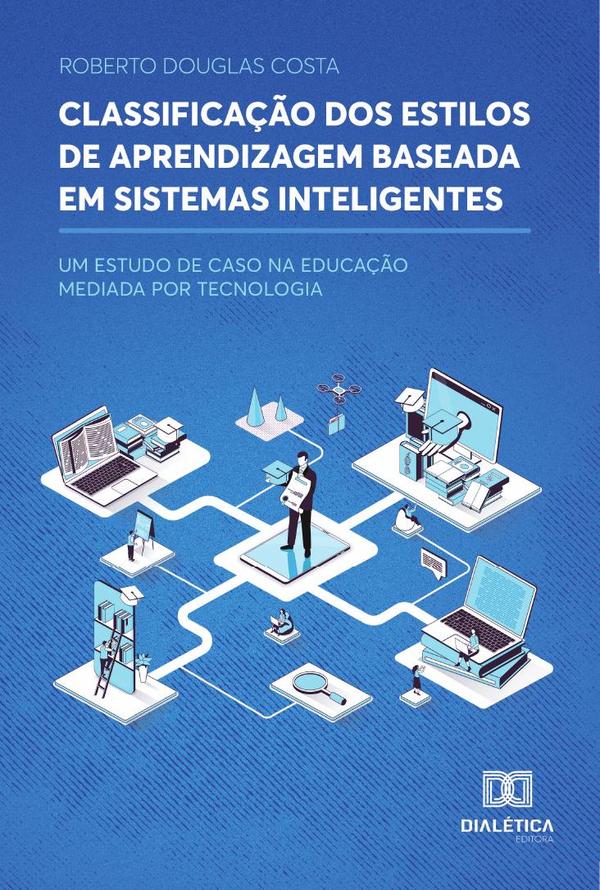 Classificação dos Estilos de Aprendizagem Baseada em Sistemas Inteligentes