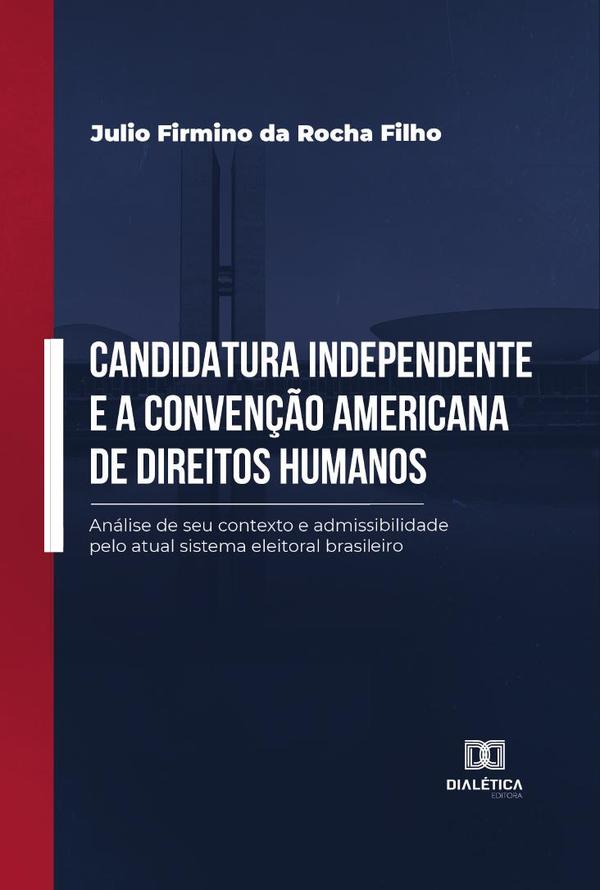 Candidatura independente e a Convenção Americana de Direitos Humanos