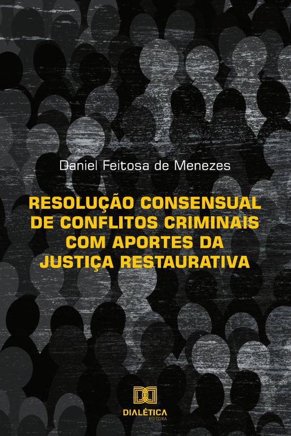 Resolução consensual de conflitos criminais com aportes da Justiça
Restaurativa