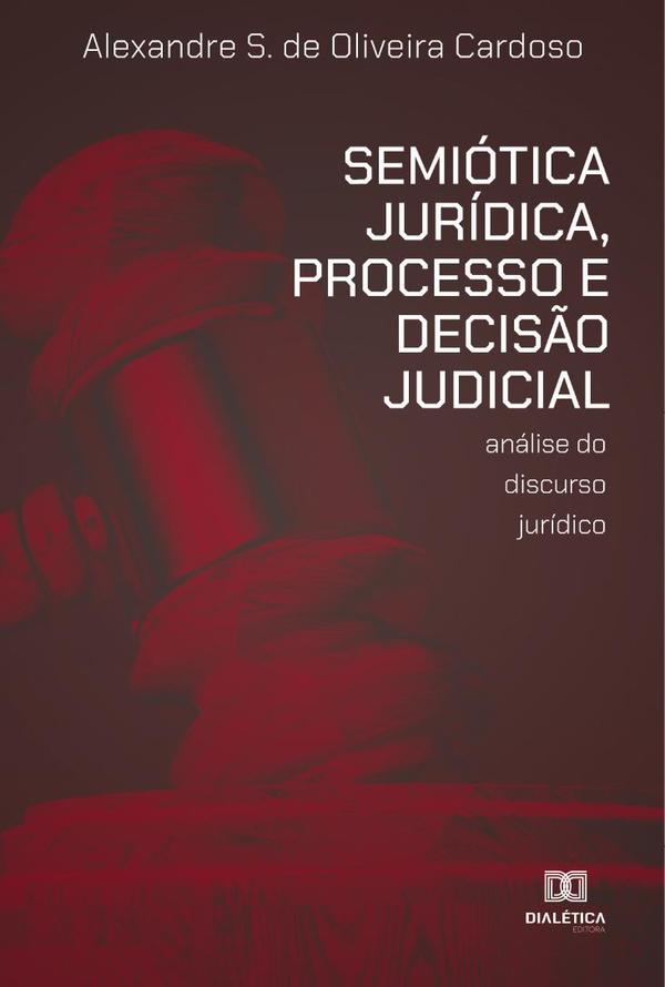 Semiótica Jurídica, Processo e Decisão Judicial