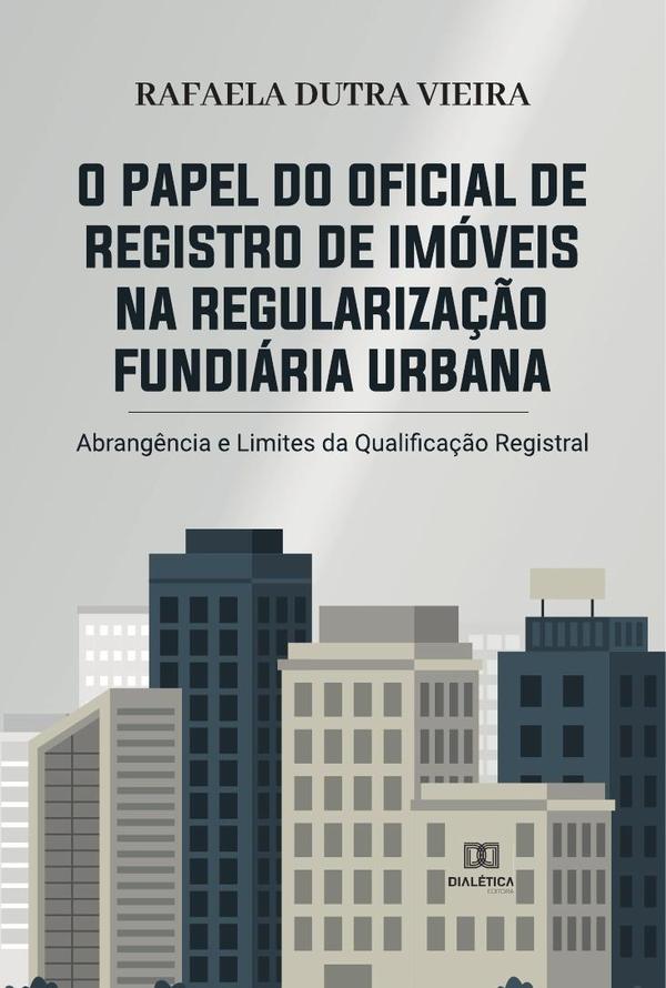 O papel do Oficial de Registro de Imóveis na regularização fundiária urbana