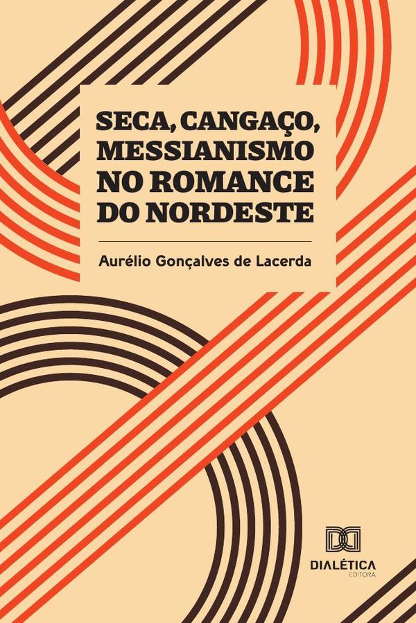 Seca, Cangaço, Messianismo no romance do Nordeste