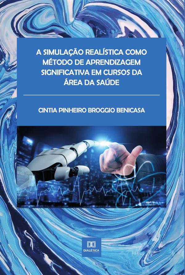 A simulação realística como método de aprendizagem significativa em cursos da área da saúde