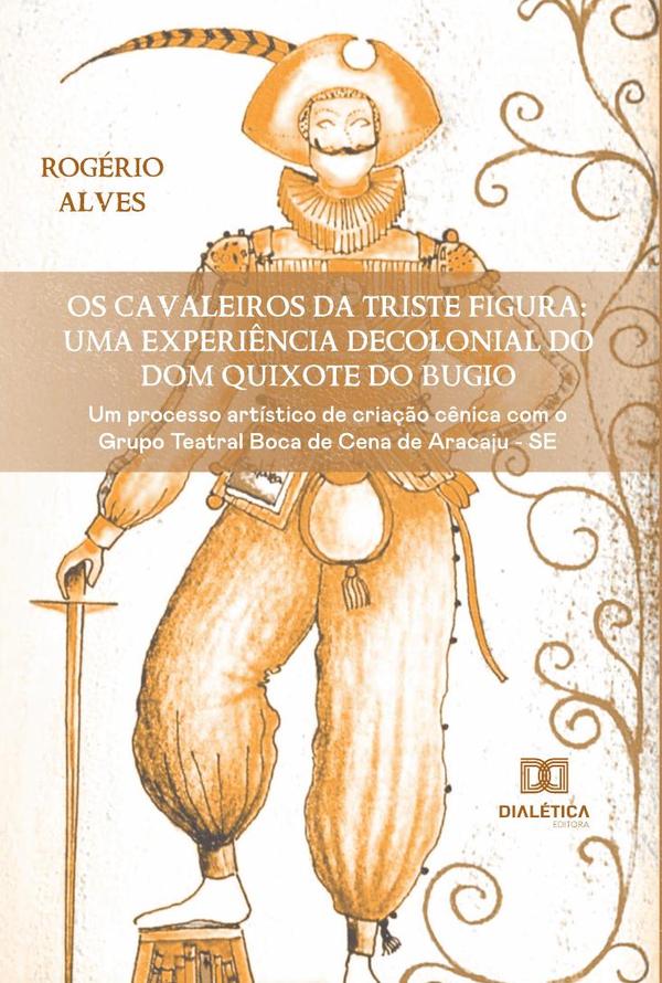 Os Cavaleiros da Triste Figura: uma experiência decolonial do Dom Quixote do Bugio