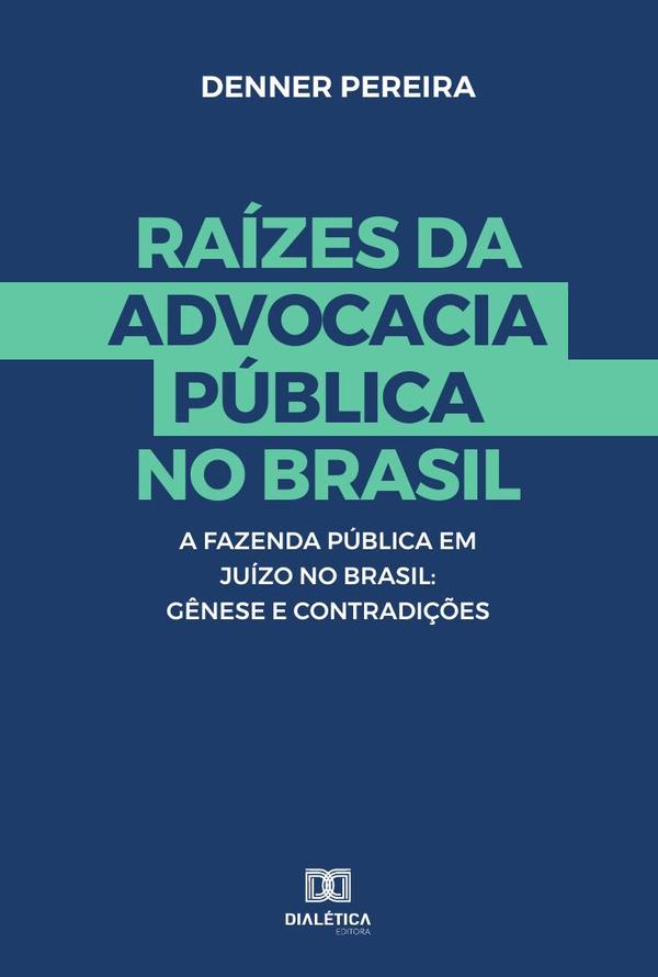 Raízes da advocacia Pública no Brasil