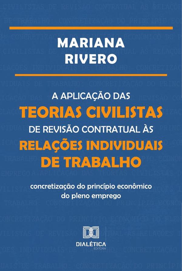 A aplicação das teorias civilistas de revisão contratual às relações individuais de trabalho