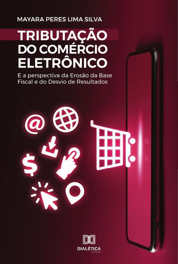 Tributação do comércio eletrônico e a perspectiva da erosão da base fiscal e do desvio de resultado