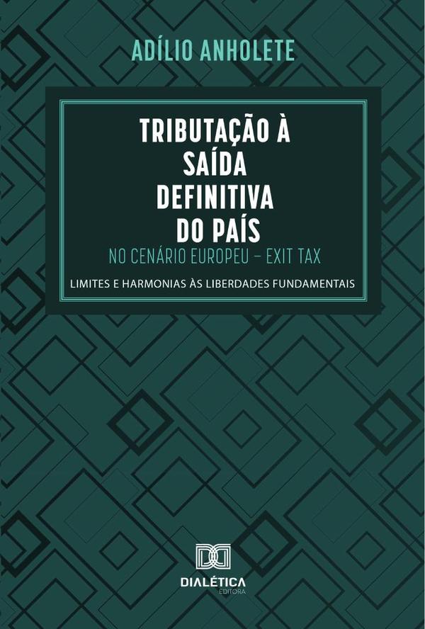 Tributação à Saída Definitiva do País no Cenário Europeu – Exit Tax