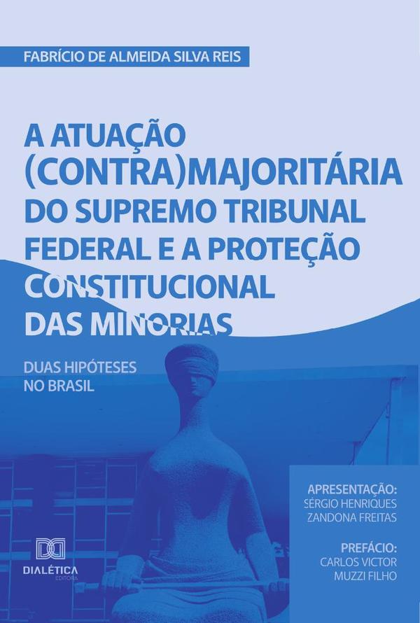 A atuação (contra)majoritária do Supremo Tribunal Federal e a proteção constitucional das minorias