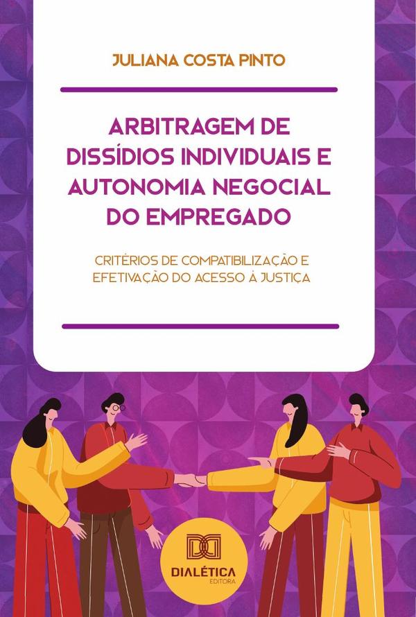 Arbitragem de Dissídios Individuais e Autonomia Negocial do Empregado