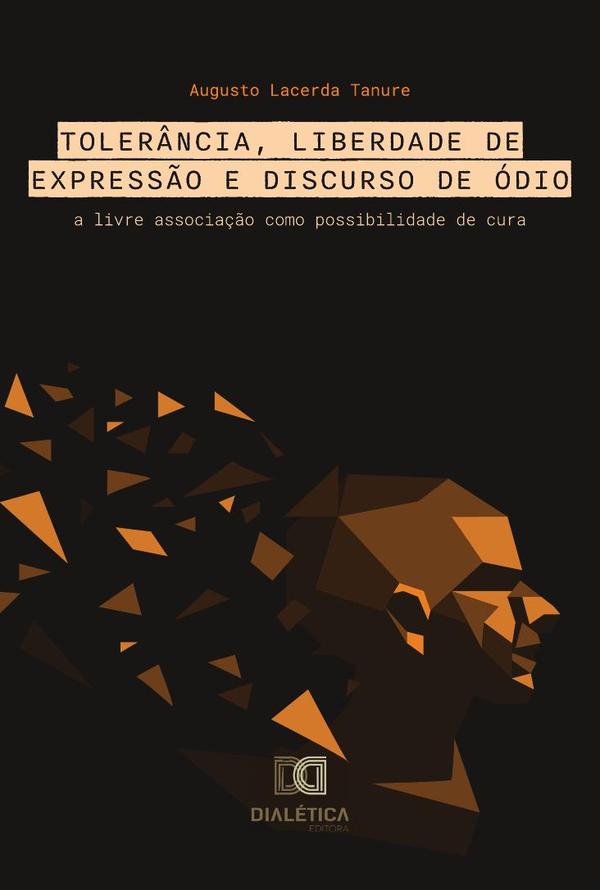 Tolerância, Liberdade de Expressão e Discurso de Ódio