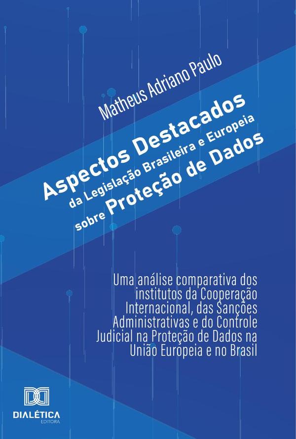 Aspectos destacados da Legislação Brasileira e Europeia sobre proteção de dados
