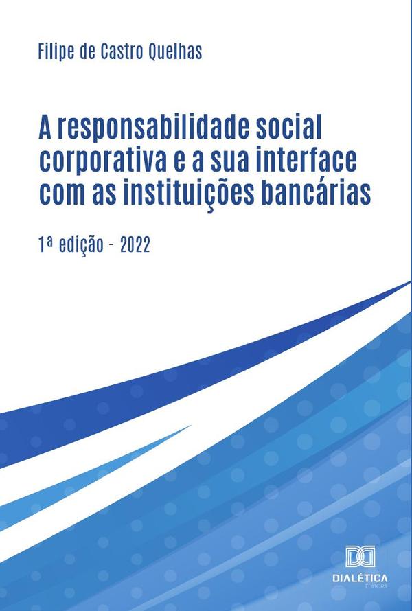 A responsabilidade social corporativa e a sua interface com as instituições bancárias