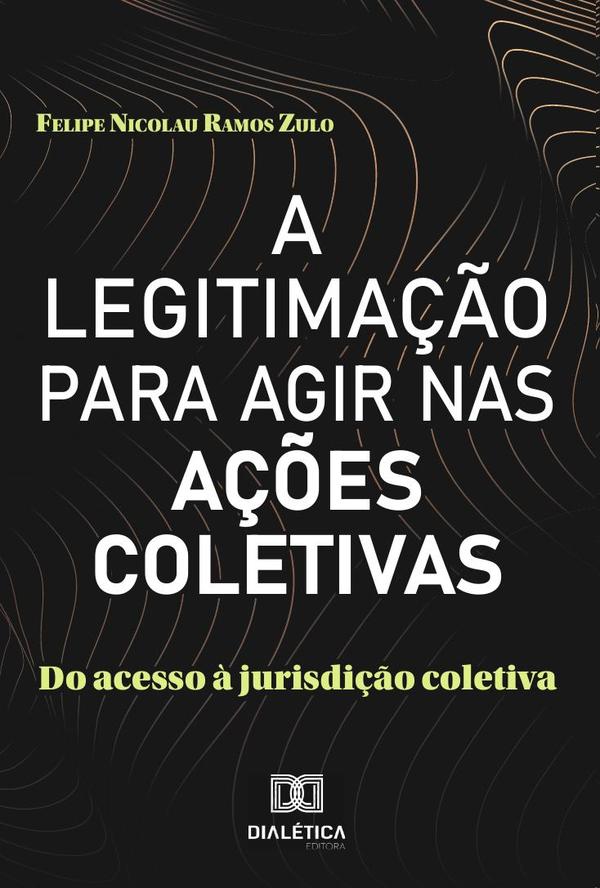 A Legitimação para agir nas ações coletivas