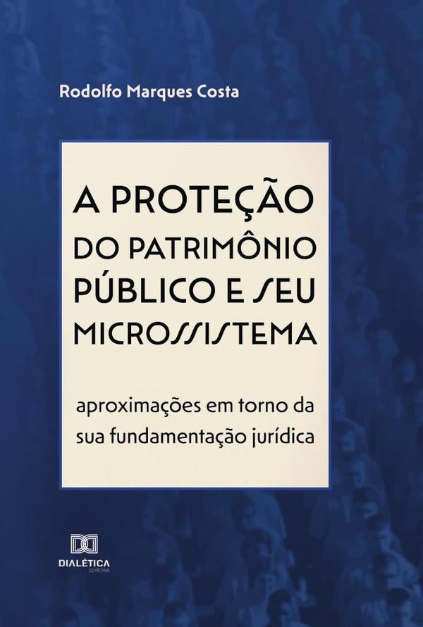 A proteção do patrimônio público e seu microssistema