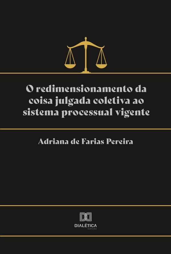 O redimensionamento da coisa julgada coletiva ao sistema processual vigente