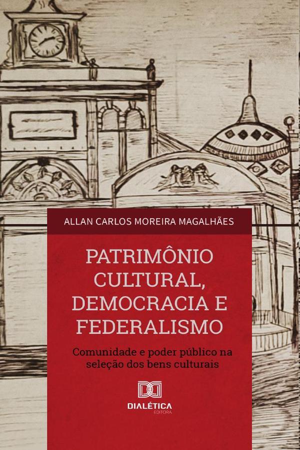 Patrimônio Cultural, Democracia e Federalismo