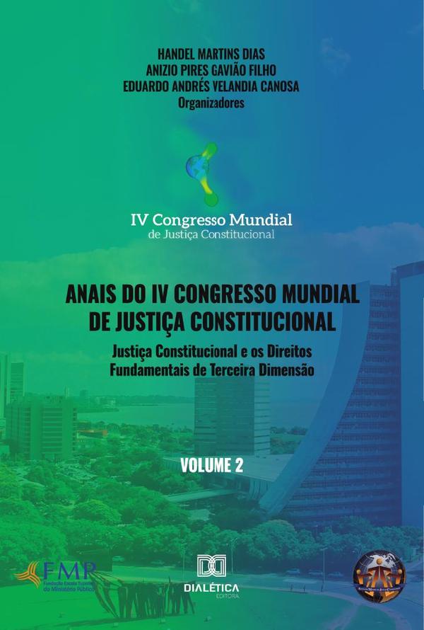 Anais do IV Congresso Mundial de Justiça Constitucional volume 2