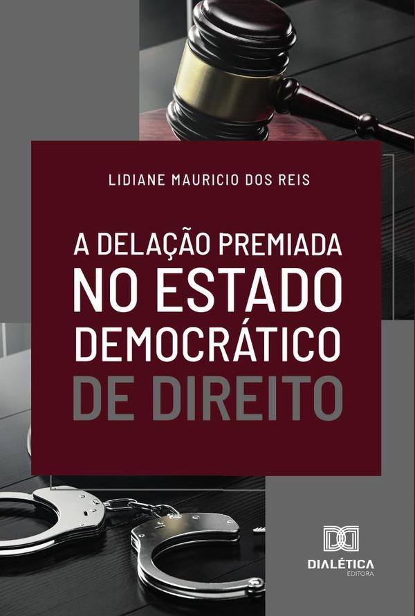A delação premiada no Estado Democrático de Direito